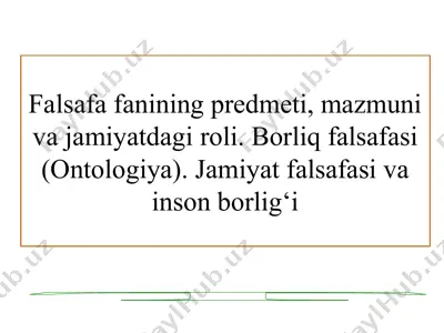 falsafa fanining predmeti, mazmuni va jamiyatdagi roli — PPTX
