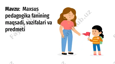 maxsus pedagogika fanining maqsadi, vazifalari va predmeti — PPTX