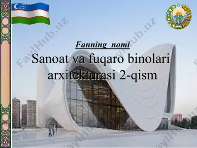 sanoat va fuqaro binolari arxitekturasi 2-qism — PPT