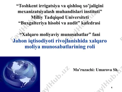 jahon iqtisodiyoti rivojlanishida xalqaro moliya munosabatlarining roli — PPT