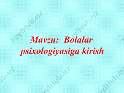 bolalar psixologiyasiga kirish — PPT