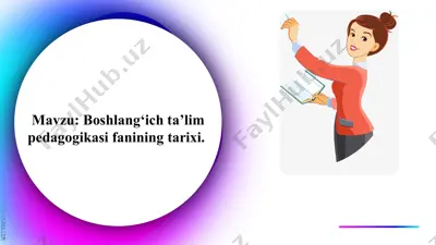 boshlang‘ich ta’lim pedagogikasi fanining tarixi — PPTX