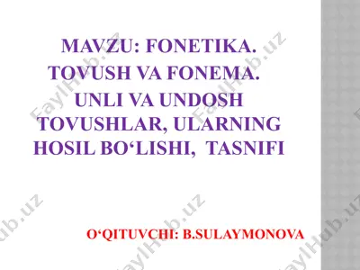 fonetika: tovush va fonema. unli va undosh tovushlar va ularning tasnifi — PPTX