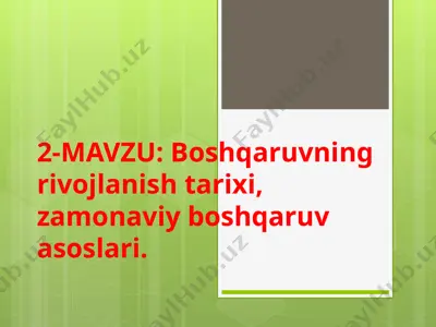boshqaruvning rivojlanish tarixi va zamonaviy boshqaruv asoslari — PPTX