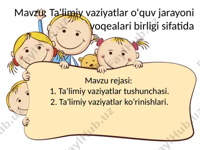 ta'limiy vaziyatlar o'quv jarayoni voqealari birligi sifatida — PPTX