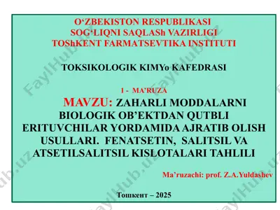 zaharli moddalarni biologik ob’ektdan qutbli erituvchilar yordamida ajratib olish usullari. fenatsetin, salitsil va atsetilsalitsil kislotalari tahlili — PPTX