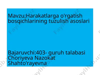 harakatlarga o‘rgatish bosqichlarining tuzulish asoslari — PPTX