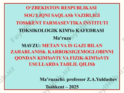 metan va is gazi bilan zaharlanish. karboksigemoglobinni qondan kimyoviy va fizik-kimyoviy usullarda tahlil qilish — PPTX