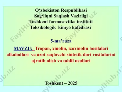 5-ma’ruza: tropan, xinolin, izoxinolin hosilalari alkaloidlari va azot saqlovchi sintetik dori vositalarini ajratib olish va tahlil usullari — PPTX