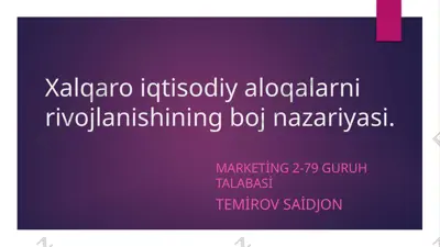 xalqaro iqtisodiy aloqalarni rivojlanishining boj nazariyasi — PPTX