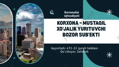 korxona – mustaqil xo‘jalik yurituvchi bozor sub’ekti — PPTX
