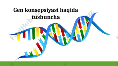 gen konsepsiyasi haqida tushuncha — PPTX