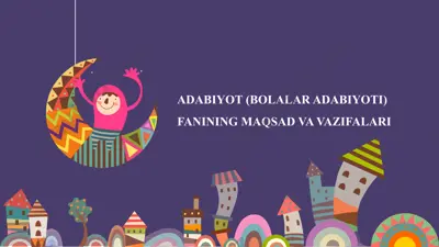 adabiyot (bolalar adabiyoti) fanining maqsad va vazifalari — PPTX