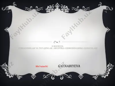 2-ma’ruza – tebranishlar va to’lqinlar. akustika va gidrodinamika qonunlari — PPTX