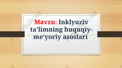 inklyuziv ta’limning huquqiy-me’yoriy asoslari — PPT