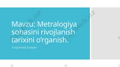 metralogiya sohasini rivojlanish tarixini o’rganish — PPTX