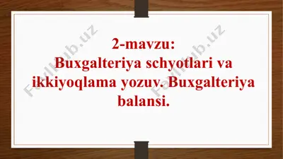 buxgalteriya schyotlari va ikkiyoqlama yozuv. buxgalteriya balansi — PPTX