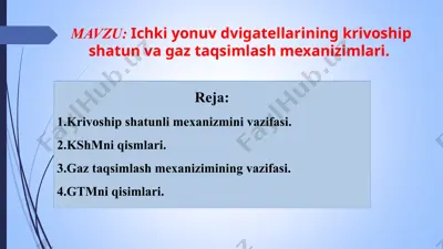 ichki yonuv dvigatellarining krivoship-shatun va gaz taqsimlash mexanizmlari — PPT