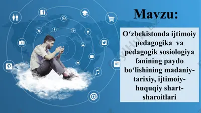 o‘zbekistonda ijtimoiy pedagogika va pedagogik sosiologiya fanining paydo bo‘lishining madaniy-tarixiy, ijtimoiy-huquqiy shart-sharoitlari — PPTX