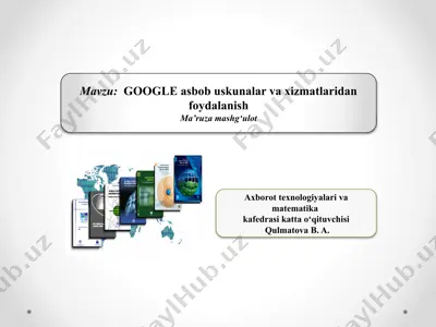 google asbob uskunalar va xizmatlaridan foydalanish (ma’ruza mashg‘ulot) — PPTX