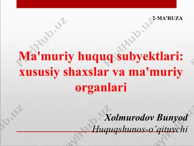 2-maʼruza: maʼmuriy huquq subyektlari — PPT