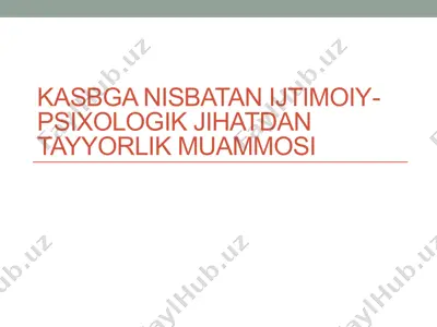 kasbga nisbatan ijtimoiy-psixologik jihatdan tayyorlik muammosi — PPTX