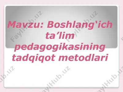 boshlang‘ich ta’lim pedagogikasining tadqiqot metodlari — PPTX