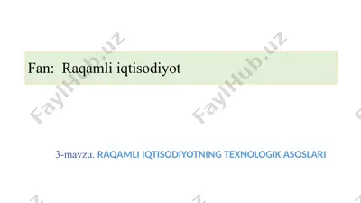 raqamli iqtisodiyotning texnologik asoslari (3-mavzu) — PPTX