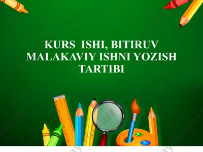 kurs ishi, bitiruv malakaviy ishni yozish tartibi — PPTX