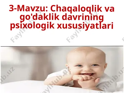 chaqaloqlik va go'daklik davrining psixologik xususiyatlari — PPTX