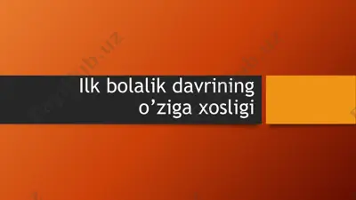ilk bolalik davrida fiziologik va jismoniy rivojlanish — PPTX