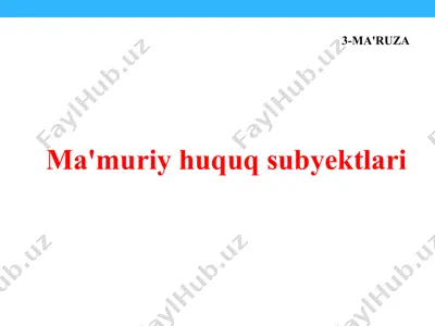 ma'muriy huquq subyektlari (3-ma'ruza) — PPT