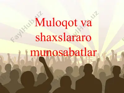 muloqot va shaxslararo munosabatlar — PPT