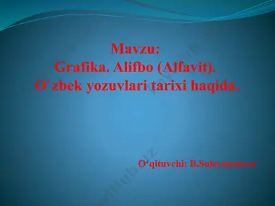 grafika. alifbo (alfavit). o‘zbek yozuvlari tarixi — PPTX
