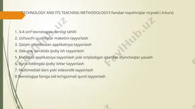 technology and its teaching methodology: 3–4-sinf texnologiya darsligi tahlili va topshiriqlar ro‘yxati (4-kurs) — PPTX