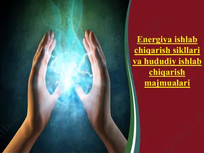 energiya ishlab chiqarish sikllari va hududiy ishlab chiqarish majmualari — PPTX