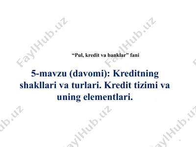 “pul, kredit va banklar” fani – 5-mavzu: kreditning shakllari va turlari — PPTX