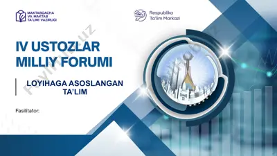 loyihaga asoslangan ta’lim: iv ustozlar milliy forumi — PPTX