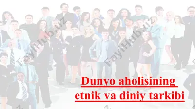 dunyo aholisining etnik va diniy tarkibi — PPTX