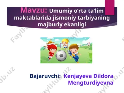 umumiy o’rta ta’lim maktablarida jismoniy tarbiyaning majburiy ekanligi — PPTX