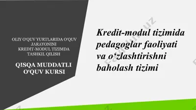 oliy o‘quv yurtlarida kredit-modul tizimida o‘quv jarayonini tashkil qilish (qisqa muddatli o‘quv kursi) — PPTX