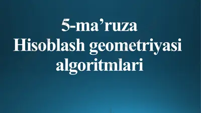 5-ma’ruza: hisoblash geometriyasi algoritmlari — PPTX