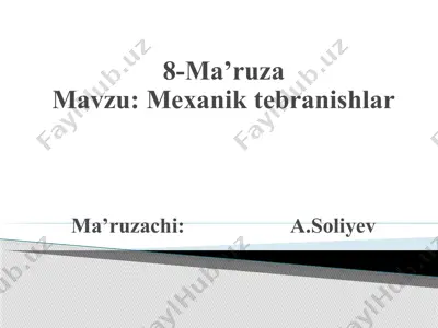 8-ma’ruza: mexanik tebranishlar — PPTX