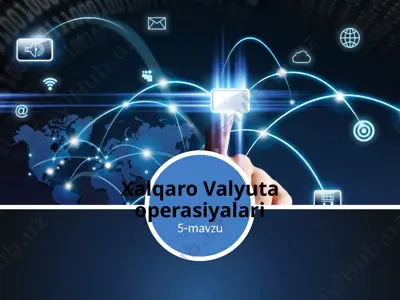 5-mavzu: xalqaro valyuta operatsiyalari — PPTX
