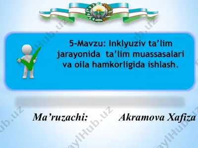 inklyuziv ta’lim jarayonida ta’lim muassasalari va oila hamkorligida ishlash — PPTX