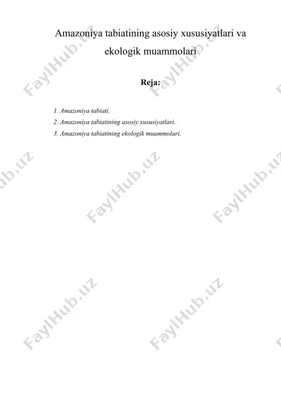 amazoniya tabiatining asosiy xususiyatlari va ekologik muammolari — DOCX