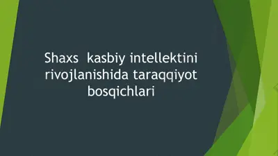 shaxs kasbiy intelektini rivojlanishida taraqqiyot bosqichlari — PPTX