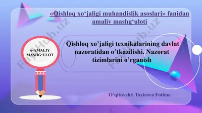 6-amaliy mashg‘ulot: qishloq xo‘jaligi texnikalarining davlat nazoratidan o‘tkazilishi — PPTX