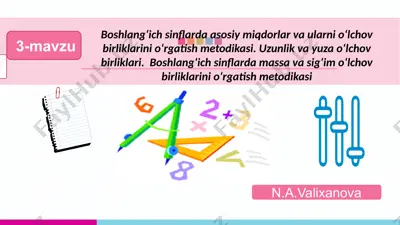 boshlang‘ich sinflarda asosiy miqdorlar va ularni o‘lchov birliklarini o‘rgatish metodikasi — PPTX