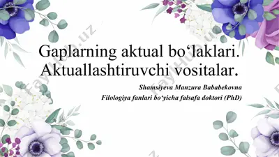 gaplarning aktual bo‘laklari. aktuallashtiruvchi vositalar — PPTX